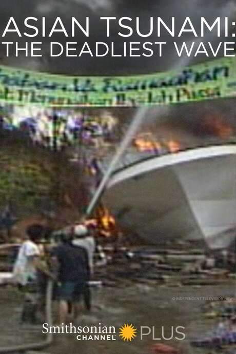 Asian Tsunami: The Deadliest Wave